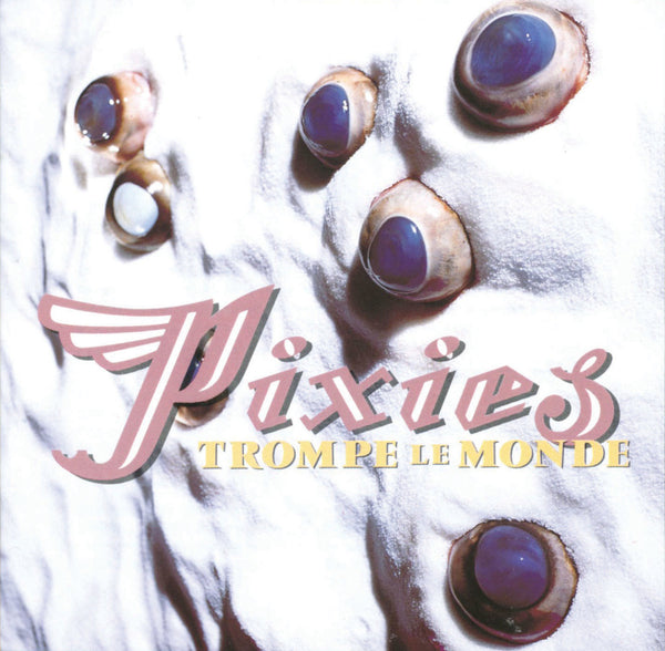 VINYL Pixies Trompe Le Monde (180g)