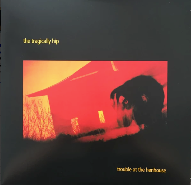 VINYL Tragically Hip Trouble At The Henhouse (2LP)