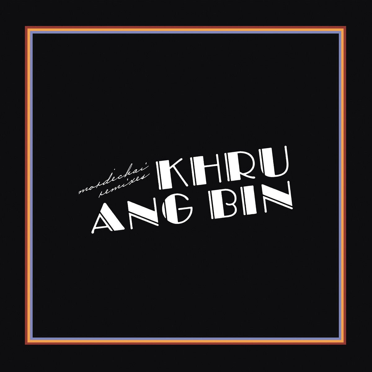 VINYL Khruangbin Mordechai Remixes (2LP) by FAB