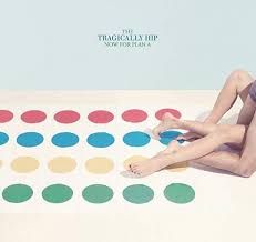 VINYL Tragically Hip Now For Plan A by FAB