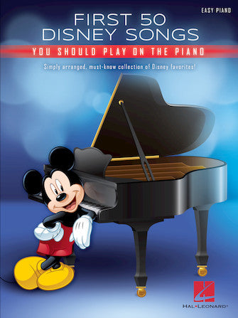 First 50 Disney Songs You Should Play on the Piano - Easy Piano Songbook - Softcover