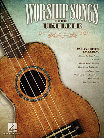 Worship Songs for Ukulele Ukulele Songbook - Softcover