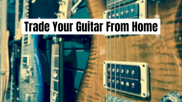 Guitar with text overlay 'Trade Your Guitar From Home' on a blurred background