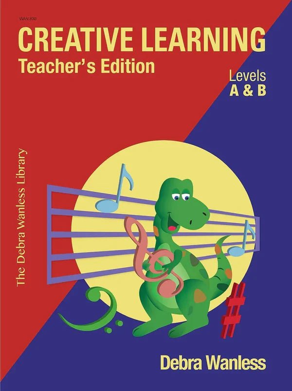 Creative Learning Teacher’s Edition Levels A & B by Debra Wanless