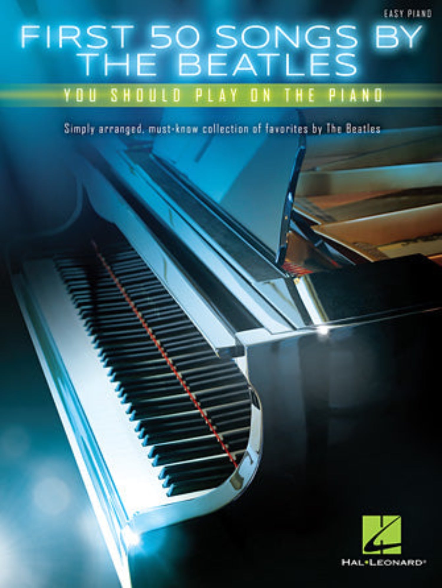 First 50 Songs by the Beatles You Should Play on the Piano by Hal Leonard