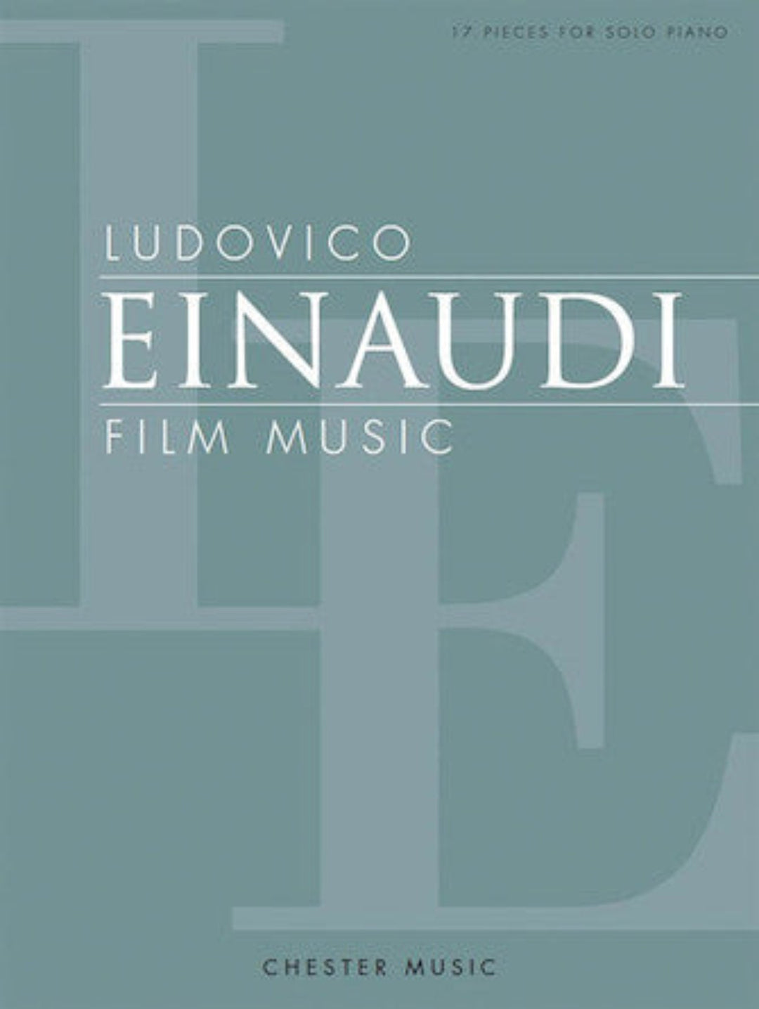 Ludovico Einaudi – Film Music 17 Pieces for Solo Piano by Hal Leonard