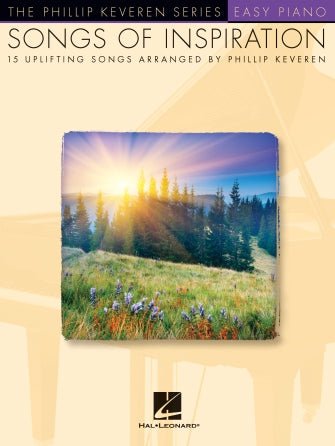 Songs of Inspiration arr. Phillip Keveren - Easy Piano by Hal Leonard