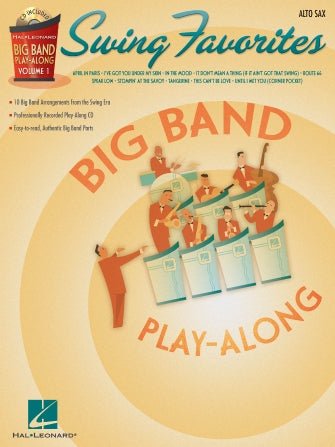 Swing Favorites – Alto Sax Big Band Play - Along Volume 1 Big Band Play - Along - Softcover with CD by Hal Leonard