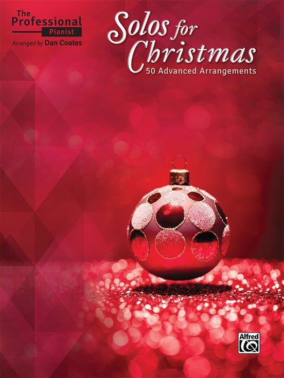 The Professional Pianist: Solos for Christmas - 50 Advanced Arrangements by Alfred Publishing
