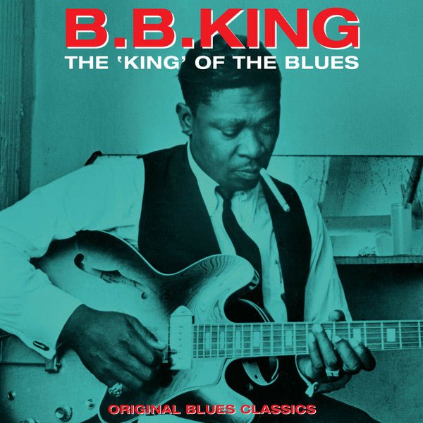 Vinyl B.B. King – The King Of The Blues - Original Blues Classics by FAB