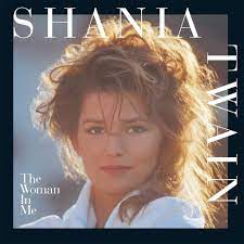 VINYL Shania Twain – The Woman In Me by Faders Music Inc.