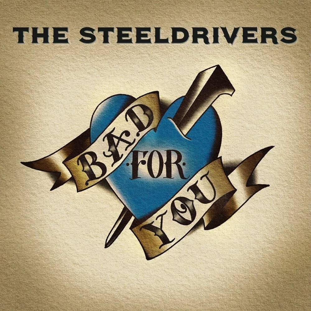 VINYL SteelDrivers Bad For You by FAB