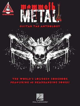 MAMMOTH METAL GUITAR TAB ANTHOLOGY The World's Loudest Songbook featuring 45 Headbanging Songs
