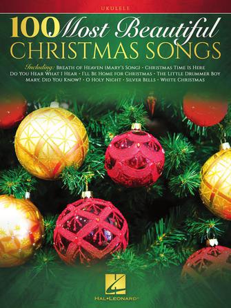 100 MOST BEAUTIFUL CHRISTMAS SONGS - Ukulele by Hal Leonard
