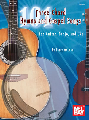 101 Three-Chord Hymns & Gospel Songs for Guitar, Banjo & Uke (Book)