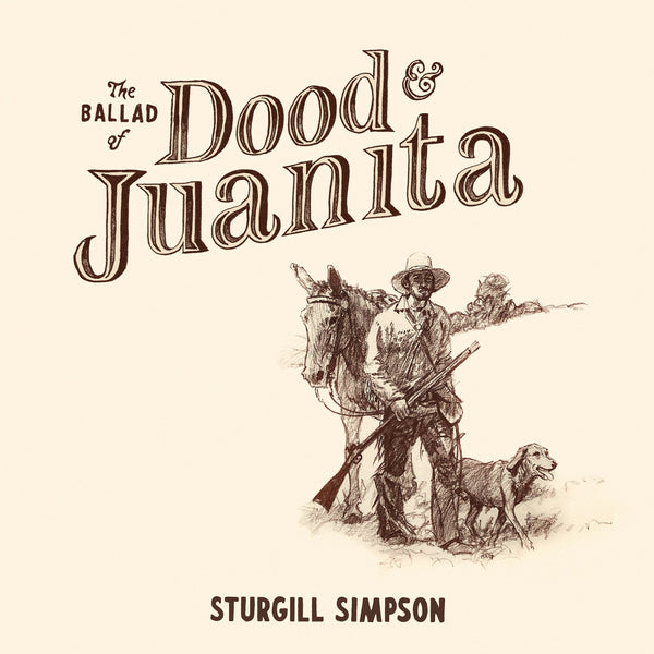 VINYL Sturgill Simpson The Ballad of Dood & Juanita