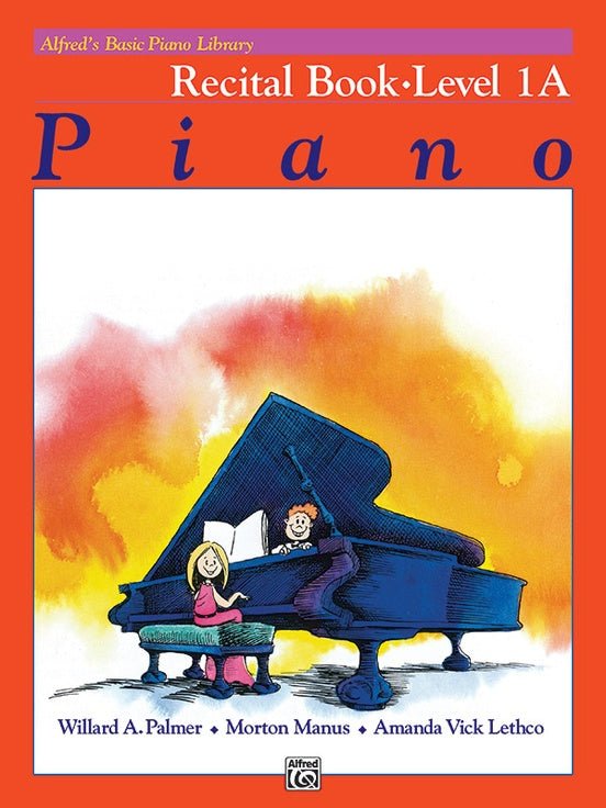 Alfred's Basic Piano Library: Recital Book 1A by Alfred Publishing