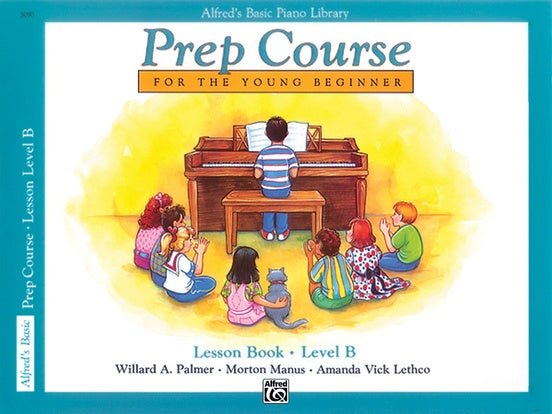 Alfred's Basic Piano Prep Course: Lesson Book B by Alfred Publishing