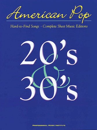 AMERICAN POP – 20S AND 30S HARD TO FIND SONGS by Hal Leonard