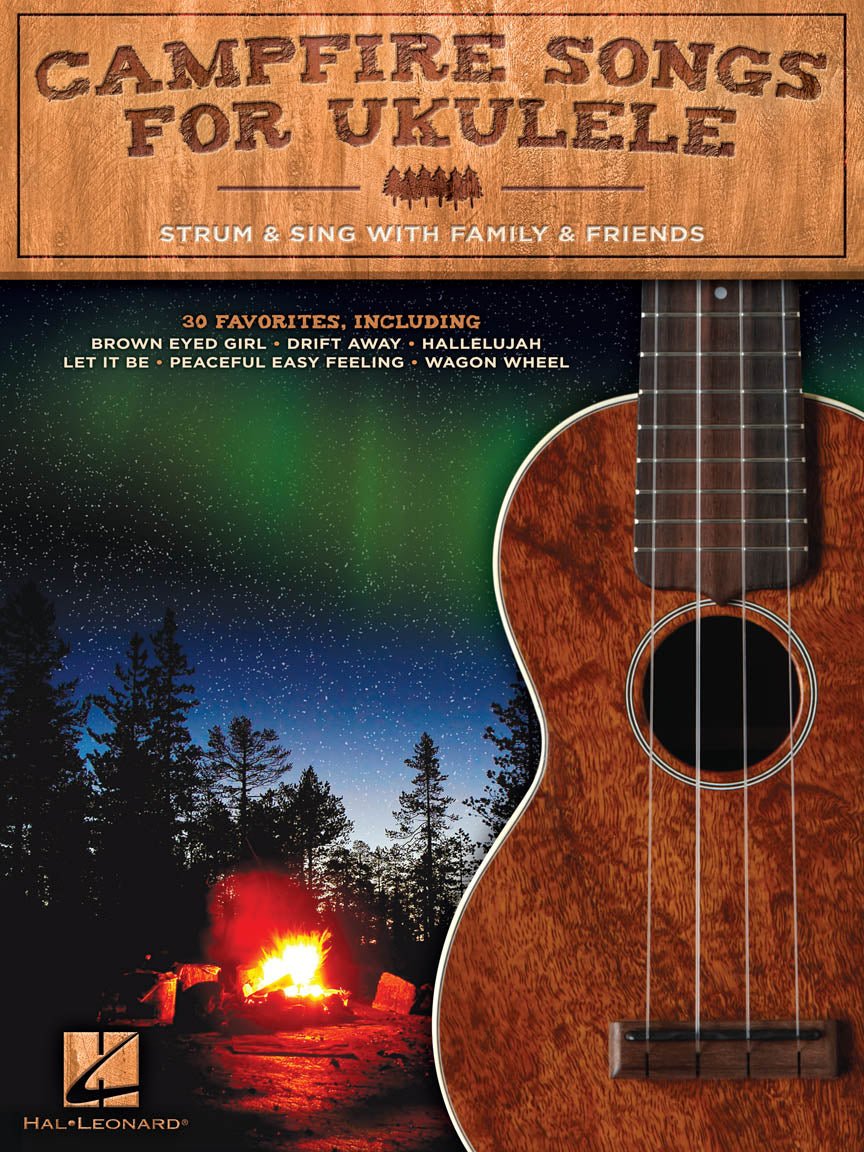 CAMPFIRE SONGS FOR UKULELE Strum & Sing with Family & Friends by Hal Leonard