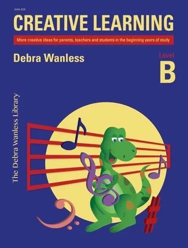 Creative Learning Level B: Let’s Begin by Debra Wanless
