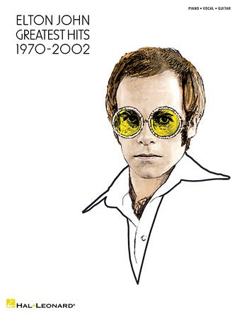 ELTON JOHN – GREATEST HITS 1970 - 2002 by Hal Leonard