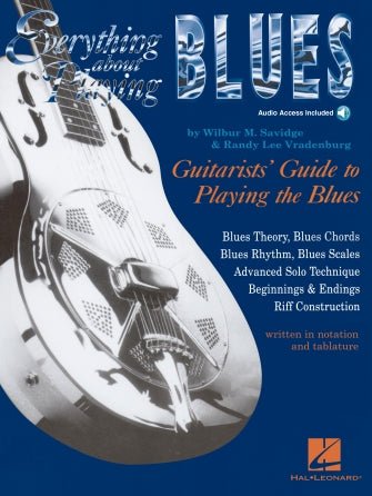 EVERYTHING ABOUT PLAYING THE BLUES by Hal Leonard