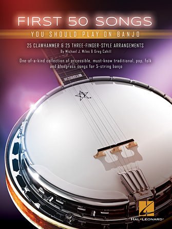 FIRST 50 SONGS YOU SHOULD PLAY ON BANJO by Hal Leonard