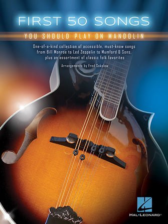 FIRST 50 SONGS YOU SHOULD PLAY ON MANDOLIN by Hal Leonard