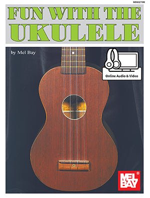 Fun with the Ukulele (Book + Online Audio/Video) by Mel Bay