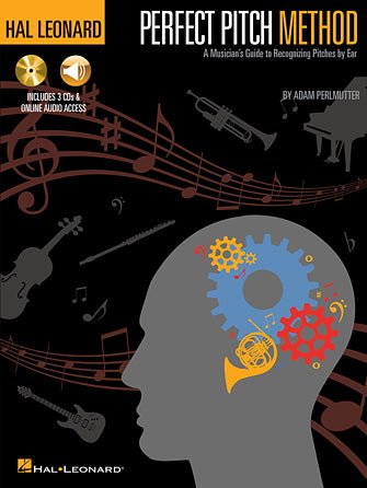 HAL LEONARD PERFECT PITCH METHOD A Musician's Guide to Recognizing Pitches by Ear by Hal Leonard