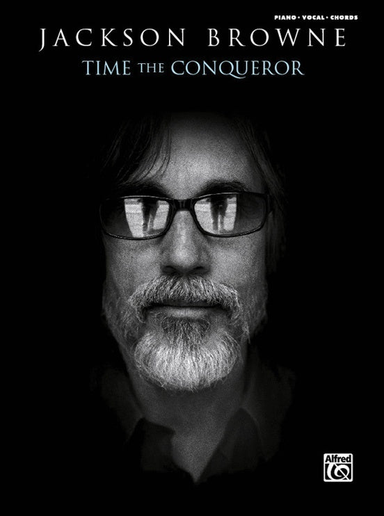 Jackson Browne: Time the Conqueror - Piano/Vocal/Chords by Alfred Publishing