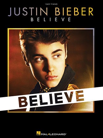 JUSTIN BIEBER – BELIEVE - Easy Piano by Hal Leonard