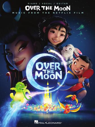 OVER THE MOON Music from the Netflix Film by Hal Leonard
