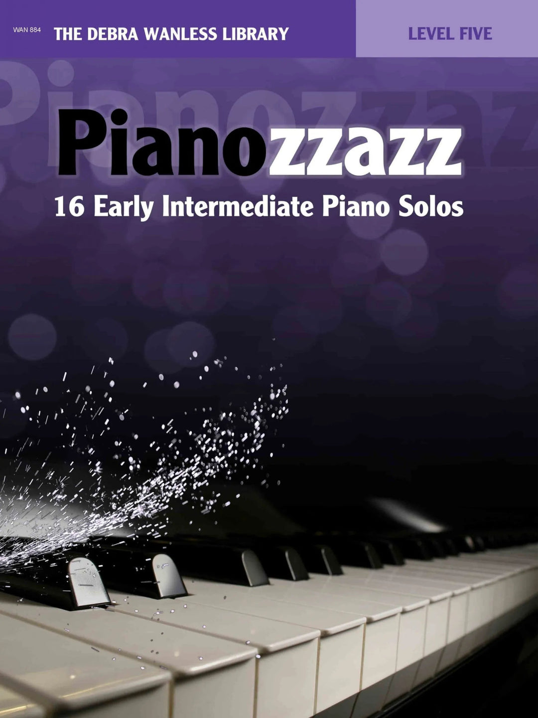 Pianozzazz - Level Five by Debra Wanless