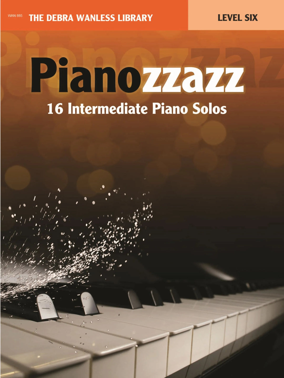 Pianozzazz - Level Six by Debra Wanless
