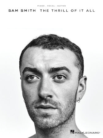SAM SMITH – THE THRILL OF IT ALL - Piano/Vocal/Guitar by Hal Leonard