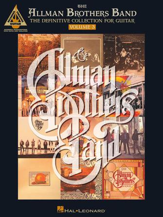 THE ALLMAN BROTHERS BAND – THE DEFINITIVE COLLECTION FOR GUITAR – VOLUME 3 by Hal Leonard