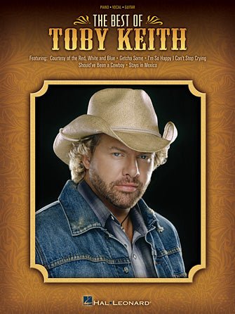 THE BEST OF TOBY KEITH - Piano/Vocal/Guitar by Hal Leonard
