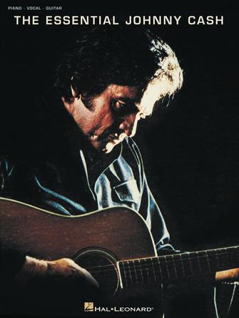 THE ESSENTIAL JOHNNY CASH - Piano/Vocal/Guitar by Hal Leonard