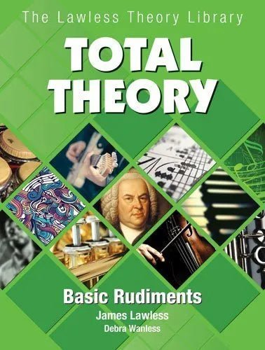 Total Theory Basic Rudiments by Debra Wanless