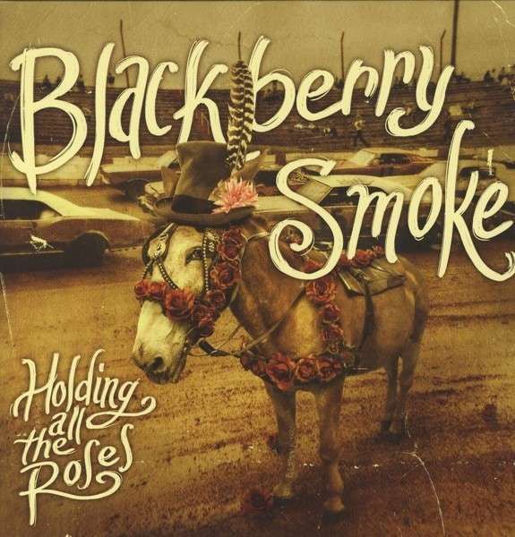 VINYL BLACKBERRY SMOKE HOLDING ALL THE ROSES by Faders Music Inc.