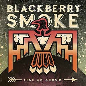 VINYL BLACKBERRY SMOKE LIKE AN ARROW by Faders Music Inc.