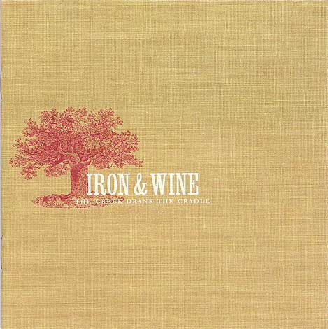 VINYL IRON & WINE CREEK DRANK THE CRADLE by Faders Music Inc.