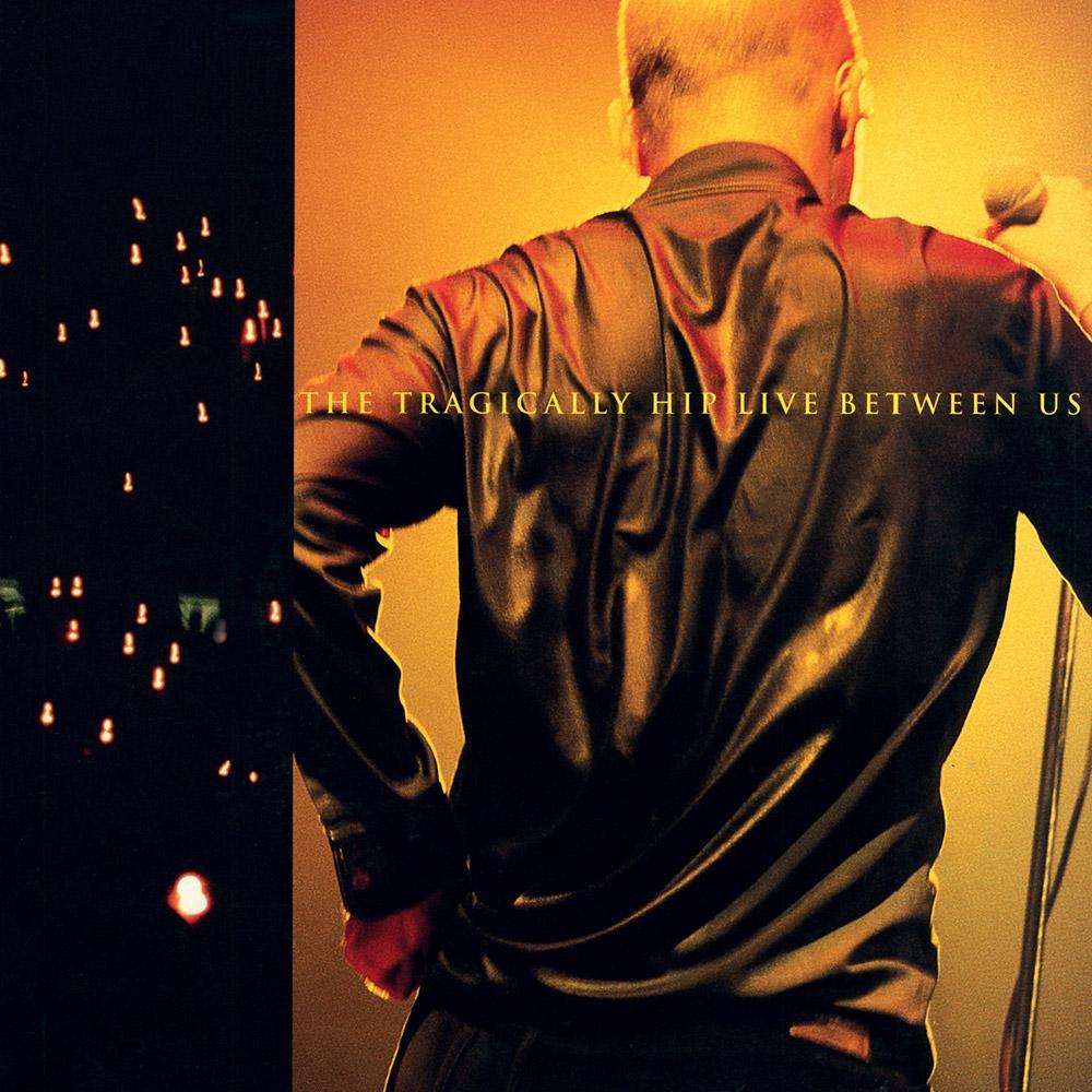 VINYL Tragically Hip Live Between Us (2LP) by FAB