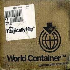VINYL TRAGICALLY HIP WORLD CONTAINER by FAB